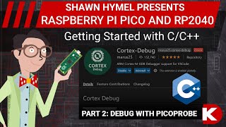 Intro to Raspberry Pi Pico and RP2040  CC Part 2 Debug with Picoprobe  DigiKey Electronics [upl. by Remled]