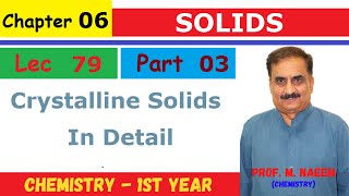 Crystaline Soids  Crystal  Types  Ch6 Part 3  ChemistryI  Prof Naeem  Lec79 [upl. by Leipzig]