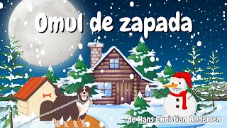 ☃️ Omul de zapada  Povesti pentru copii  Povesti audio  Povesti de iarna  Povesti de Andersen ☃️ [upl. by Laden990]