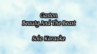 Gaston Solo Version Karaoke [upl. by Eniowtna]