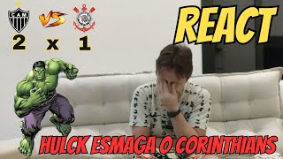 REACT  CORINTHIANS X ATLÉTICO MG  HULCK ESMAGOU O CORINTHIANS [upl. by Kassity]