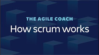 How Scrum Works  Agile Coach 2018 [upl. by Nanor907]