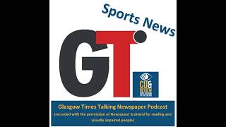 Glasgow Times Sports Podcast Tuesday 17 September 2024 [upl. by Seyler378]