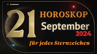 Horoskop für den 21 September 2024 für alle Sternzeichen [upl. by Sirenay514]