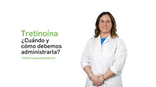 Tretinoína ¿Cuándo y cómo debemos administrarla  Tu Farmacéutico Informa [upl. by Sadowski851]