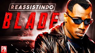 REASSISTINDO BLADE 1998 o filme que abriu caminho para o MCU  Sessão Pipoca 65 [upl. by Braca]