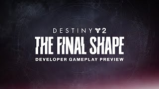 Destiny 2 The Final Shape Developer Gameplay Preview [upl. by Mahoney]