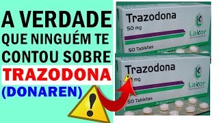 TRAZODONA DONAREN  NÃO TOME ANTES DE VER ESSE VÍDEO [upl. by Arretal]