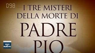 I TRE MISTERI della MORTE di Padre Pio [upl. by Ellened]