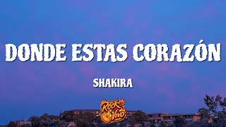 Shakira  Dónde Estás Corazón Letra [upl. by Pelaga]