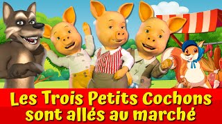 Les Trois Petits Cochons Et Le Grand Méchant Loup 🔴🐷🐺I Sont Allés Au Marché [upl. by Eliot]