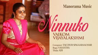 Ninnuko  Vasantha Varnam  Vaikom Vijayalakshmi [upl. by Shoifet]