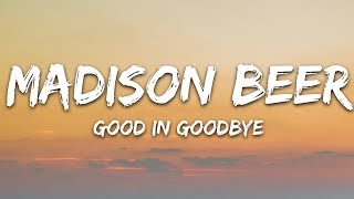 Madison Beer  Good in Goodbye Lyrics [upl. by Acirdna]