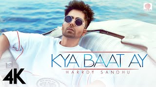 🔥 Harrdy Sandhu  Kya Baat Ay 🔥  Jaani  B Praak  Arvindr Khaira  Official 4K Music Video [upl. by Nymsaj]