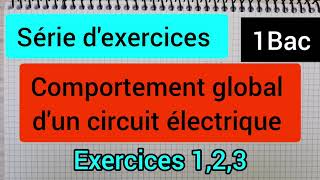 comportement global dun circuit électrique  série dexercices  1Bac الأولى بكالوريا [upl. by Aerahs]