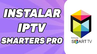 Cómo Instalar IPTV Smarters Pro en Samsung Smart TV [upl. by Ihsakat]