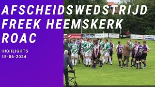 240615 AFSCHEIDSWEDSTRIJD FREEK HEEMSKERK  ROAC [upl. by Khudari235]