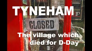 TYNEHAM  the village which died for DDay [upl. by Delano]