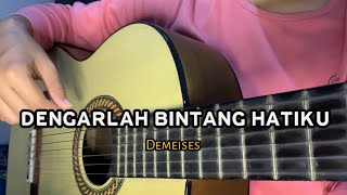 DENGARLAH BINTANG HATIKU  DEMEISES  Cover Gitar by windyyy [upl. by Taft304]