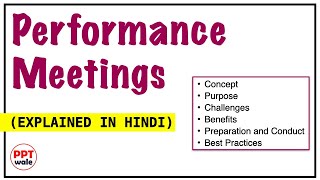 PERFORMANCE MEETINGS EXPLAINED IN HINDI  Concept Purpose Benefits Challenges Best Practices etc [upl. by Anahsal]