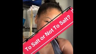 To Salt or not To Salt [upl. by Nichol]