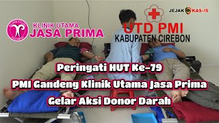 Peringati HUT Ke79 PMI Gandeng Klinik Utama Jasa Prima Gelar Aksi Donor Darah [upl. by Irahk]