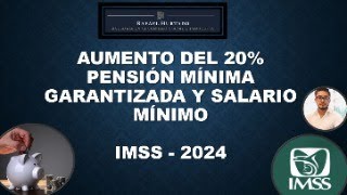 AUMENTO 20 PENSION MINIMA GARANTIZADA Y SALARIO MINIMO 2024 [upl. by Karly]