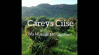 CAREYS CIISE wa muruge moogtihin [upl. by Juliette]