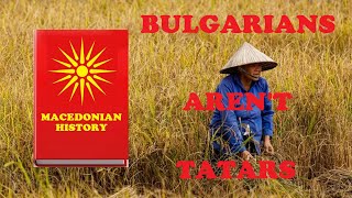 Proving Bulgarians Arent Tatars Using Macedonian History Books [upl. by Gnay266]