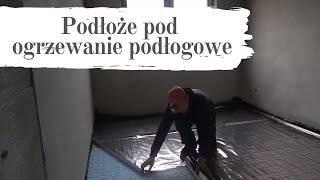 Jak przygotować podłoże pod ogrzewanie podłogowe Rozłożenie styropianu oraz foli aluminiowej [upl. by Welbie]