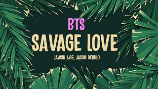 BTS 방탄소년단  Savage Love ft Jason Derulo Lyrics [upl. by Peta992]