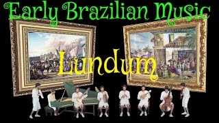 Brazilian 19th century Anonymous Music Lundum  Melodica Harpsichord Cavaquinho Guitar Drums [upl. by Holzman]