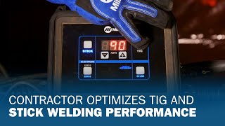 Contractor Optimizes TIG and Stick Welding Performance [upl. by Eisle]