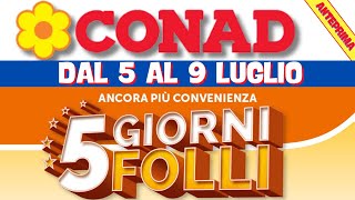 Volantino CONAD dal 5 luglio al 9 Luglio 2024 🔥 SUPER ANTEPRIMA 🔥🟩⬜️🟥 5 GIORNI FOLLI [upl. by Ojok467]