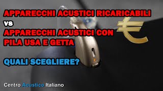 APPARECCHI ACUSTICI RICARICABILI vs APPARECCHI ACUSTICI CON BATTERIE USA E GETTA  quali scegliere [upl. by Nibram]