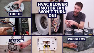 HVAC Blower Motor FAN WONT TURN ON NOT WORKING Top 10 ReasonsProblems Heat and AC [upl. by Adest]