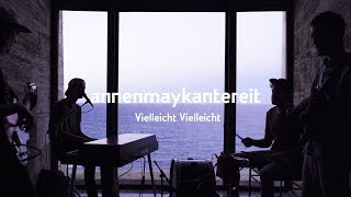 Vielleicht Vielleicht  AnnenMayKantereit [upl. by Rehtse]