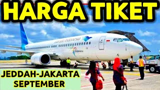 HARGA TIKET PESAWAT JEDDAH JAKARTA DI BULAN SEPTEMBER TERBARU [upl. by Ramsden65]