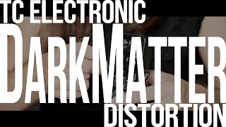 TC Electronic Dark Matter Distortion [upl. by Lleret]