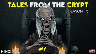 Tales From The Crypt S5 Part 1  Hindi  Horror With Moral [upl. by Leidgam949]