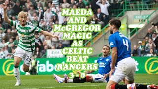 Celtic 3 Rangers 0 Includes goals videoMaeda and McGregor Magic Were 5 points Clear [upl. by Namharludba62]