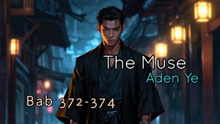 Bab 372374  The Muse  Aden Ye [upl. by Ohs15]