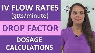 IV Drip Flow Rates Drop Factor gttsminute Dosage Calculations Nursing  NCLEX Review [upl. by Marylee]