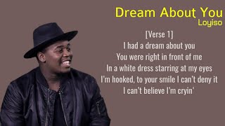 loyiso  dream about you lyrics [upl. by Averyl667]