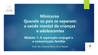 Aula 1 Minicurso Quando os pais se separam a saúde mental de crianças e adolescentes [upl. by Keenan]