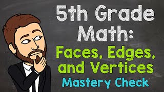 Faces Edges amp Vertices  5th Grade Math Mastery Check [upl. by Drofwarc]