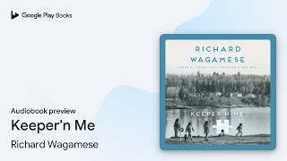 Keepern Me by Richard Wagamese · Audiobook preview [upl. by Freddy]