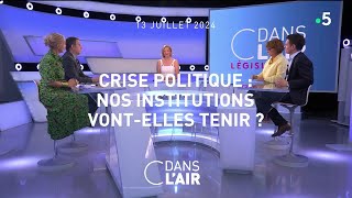 Crise politique  nos institutions vontelles tenir  cdanslair 12072024 [upl. by Enilaf804]