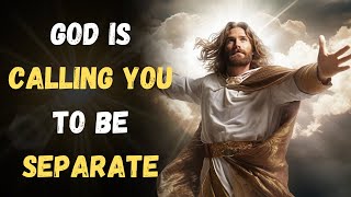 God message God Is Calling You To Be Separate  Separation  God Says ✝️God Miracles [upl. by Nnaassilem828]