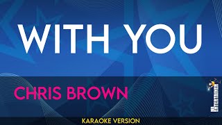 With You  Chris Brown KARAOKE [upl. by Bloem]